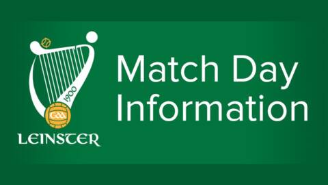 Match Day Arrangements – Leinster SFC Fixtures – Sunday, 21st May 2017