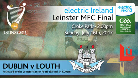 Louth And Dublin Looking Forward To Leinster MFC Final